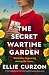 The Secret Wartime Garden