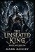 The Unseated King (The Real...