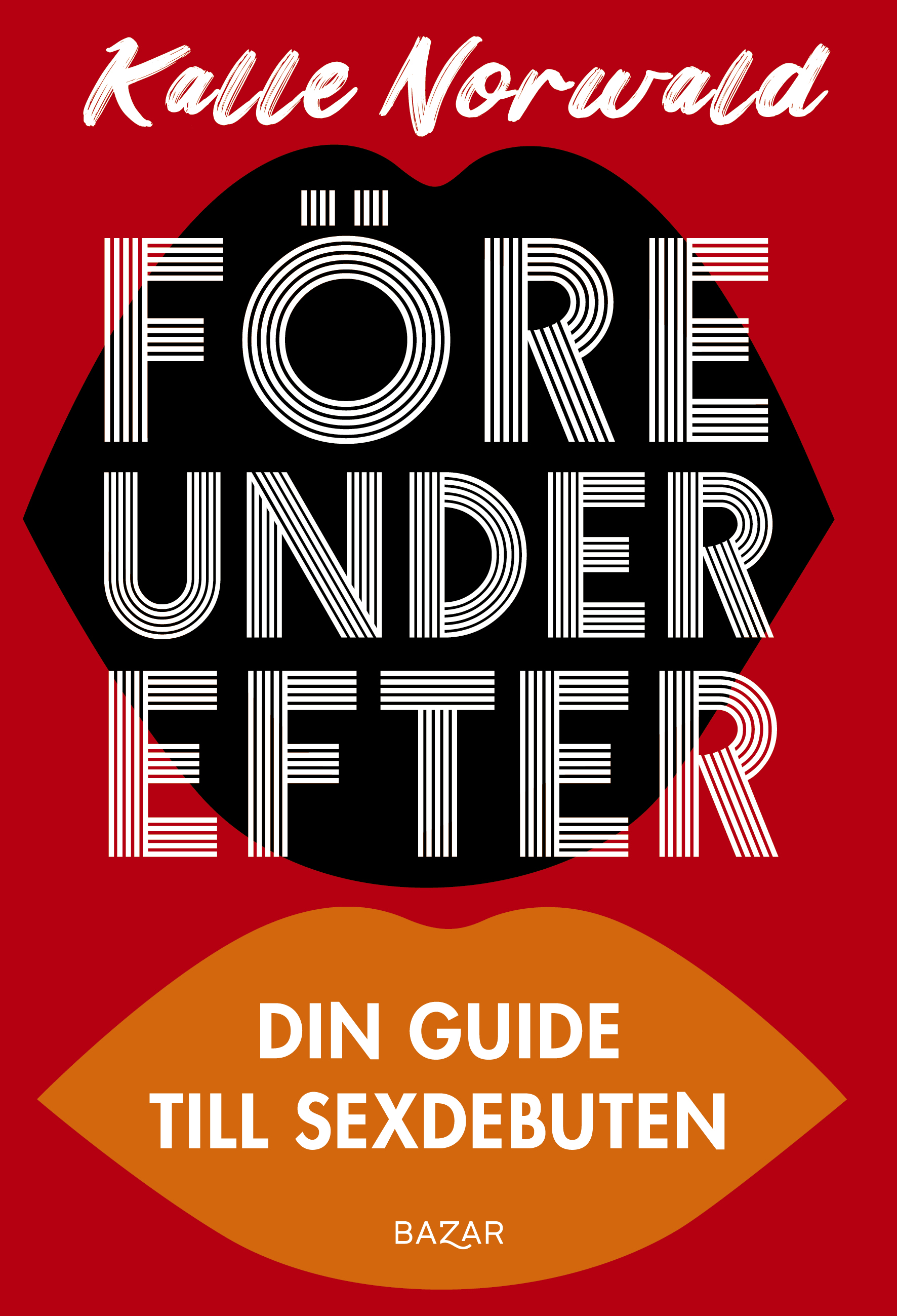 Före under efter: Din guide till sexdebuten