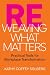 Reweaving What Matters: Pra...