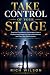 Take Control of Your Stage:...