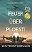 Als Helden flogen: Feuer üb...