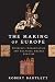 The Making of Europe: Conqu...