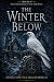 The Winter Below: A Gothic Romance (The Chronicles of the Old Ways Book 6)