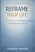 Reframe your life: How to S...