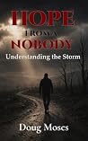 Hope from a Nobody: Understanding the Storm Hope from a Nobody: Understanding the Storm