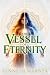 The Vessel of Eternity (The...