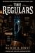 The Regulars by Marcus R Horne