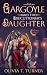 The Gargoyle and the Executioner's Daughter by Olivia T. Turner