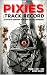 Pixies: Track Record: The D...