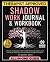 Shadow Work Journal and Workbook by Scarlett Kent