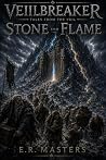 Tales from the Veil: Stone and Flame: A Veilbreaker Novella