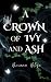 A Crown of Ivy and Ash