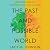 The Past and Possible World...
