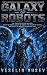 Galaxy of Robots: The compl...