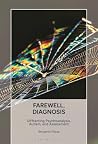 Farewell, Diagnosis by Benjamin Morsa Farewell, Diagnosis by Benjamin Morsa