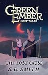 The Lost Cause (Green Ember: Lost Tales 3)