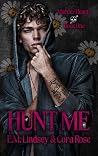 Hunt Me by E.M. Lindsey Hunt Me by E.M. Lindsey