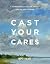 Cast Your Cares: A 10-Week ...