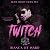 Twitch: An Off-Limits MC Romance Novel (War Brothers MC, Book 6)