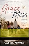 Grace In The Mess Grace In The Mess