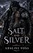 Salt and Silver by Adaline Voss