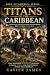 Titans Of The Caribbean: Th...