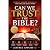 Can We Trust the Bible? by Jeffrey Appiah