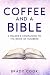 Coffee and a Bible: A Reade...