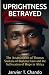 UPRIGHTNESS BETRAYED: The A...