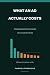 What an Ad Actually Costs: ...