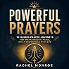 Powerful Prayers: 10 Guided Prayer Journeys for Breakthrough, Peace, and a Deeper Walk With God Powerful Prayers: 10 Guided Prayer Journeys for Breakthrough, Peace, and a Deeper Walk With God