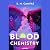 Blood Chemistry: A Novel