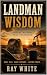 Landman Wisdom: Folksy Wisd...