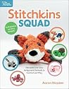 Stitchkins Squad by Aaron Hayden Stitchkins Squad by Aaron Hayden