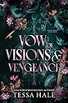 Vow of Visions and Vengeance by Tessa Hale Vow of Visions and Vengeance by Tessa Hale