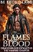 Flames and Blood by B.E.  Brouillard
