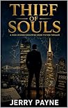 THIEF OF SOULS: A High Stakes Executive Crime Fiction Thriller of Hostile Takeover and Betrayal THIEF OF SOULS: A High Stakes Executive Crime Fiction Thriller of Hostile Takeover and Betrayal