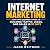 Internet Marketing: A No-Hy...