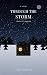 Through The Storm: A Journe...