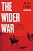 The Wider War: A History of...