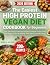 The Easiest High Protein Ve...
