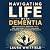 Navigating Life With Dement...