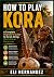 HOW TO PLAY KORA: A Complet...