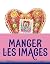 Manger les images by Jeremie Koering