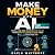 Make Money With AI for Begi...