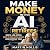 Make Money With AI for Reti...