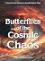 BUTTERFLIES OF THE COSMIC C...