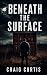 Beneath The Surface