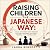 Raising Children the Japane...